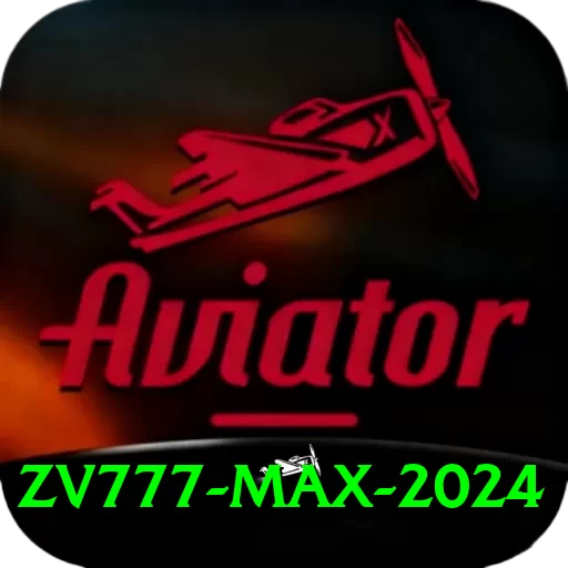 zv777 Max 2024 - 2